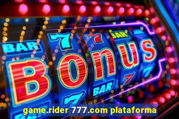 game.rider 777.com plataforma